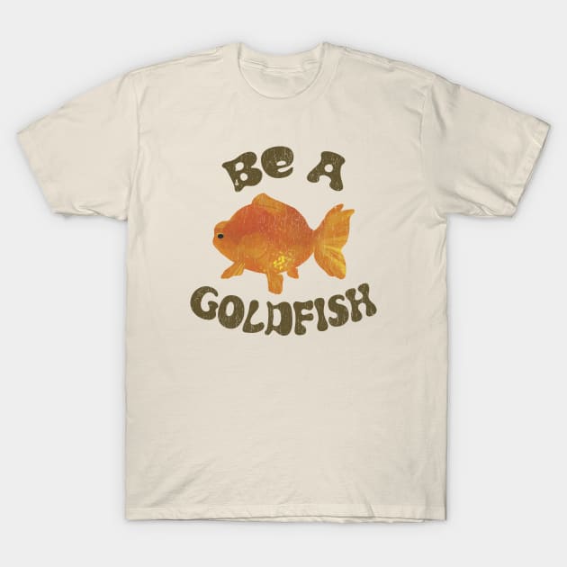 goldfish - qoute T-Shirt by Crocodile Store